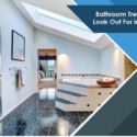 Bathroom Trends to Look Out For in 2018
