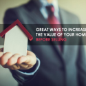 Great Ways to Increase the Value of Your Home Before Selling